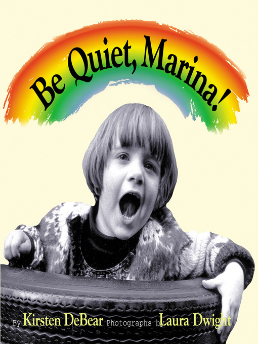 Title details for Be Quiet, Marina! by Kirsten DeBear - Available